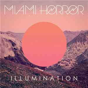Miami Horror - Illumination download free