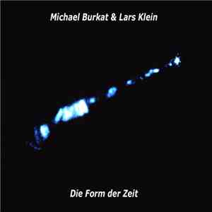 Michael Burkat & Lars Klein - Die Form Der Zeit download free