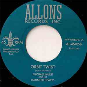Michael Hurtt And His Haunted Hearts - Lonely Mardi Gras / Orbit Twist download mp3 flac