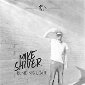 Mike Shiver - Blinding Light download free