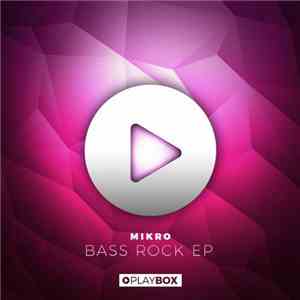 Mikro  - Bass Rock EP download free