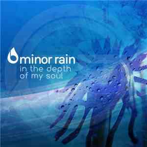Minor Rain - In The Depth Of My Soul download free