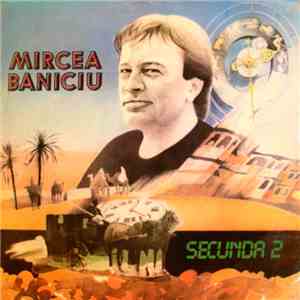 Mircea Baniciu - Secunda 2 download free