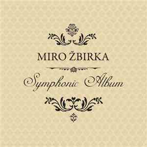 Miro Žbirka - Symphonic Album download free Miro Žbirka - Symphonic Album download mp3 flac