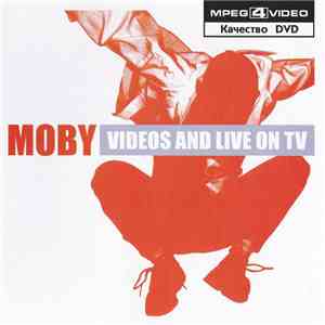 Moby - Videos And Live On Tv download free