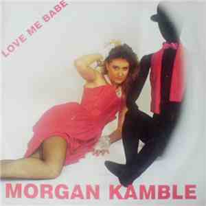 Morgan Kamble - Love Me Babe download free