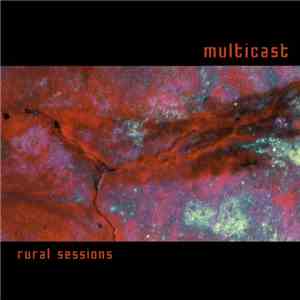 Multicast - Rural Sessions download free