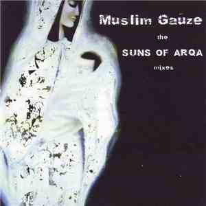 Muslim Gauze / Suns Of Arqa - The Suns Of Arqa Mixes download free