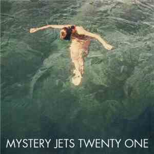 Mystery Jets - Twenty One download free