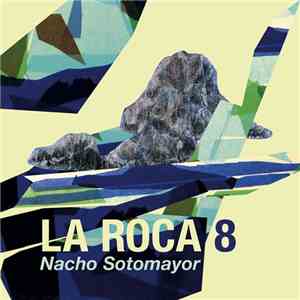 Nacho Sotomayor - La Roca Vol.8 download free