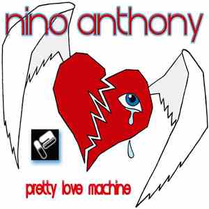 Nino Anthony - Pretty Love Machine download free