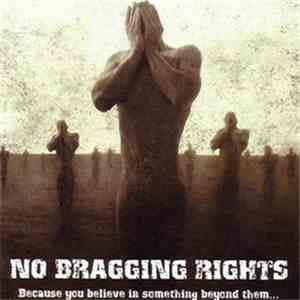 No Bragging Rights - Because You Believe In Something Beyond Them download free