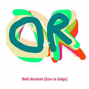 Noël Akchoté - O & R (Live In Liège) download mp3 flac