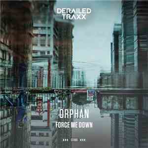 Orphan  - Force Me Down download free