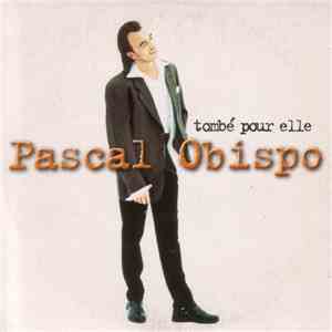 Pascal Obispo - Tombé Pour Elle download free Pascal Obispo - Tombé Pour Elle download mp3 flac