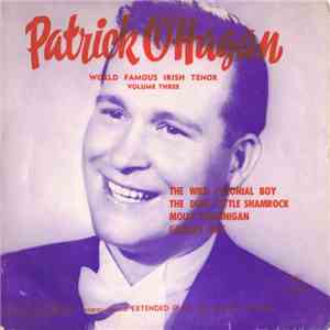 Patrick O'Hagan - World Famous Irish Tenor Volume Three download free