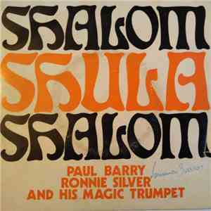 Paul Barry , Ronnie Silver - And His Magic Trumpet - Shalom Shula Shalom download free