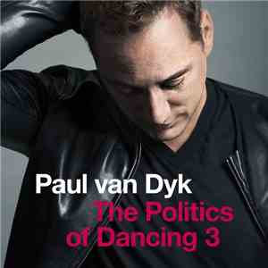 Paul van Dyk - The Politics Of Dancing 3 download free