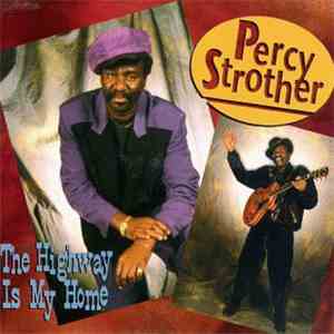 Percy Strother - The Highway Is My Home download free