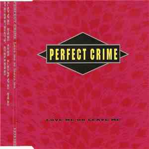 Perfect Crime  - Love Me Or Leave Me download free