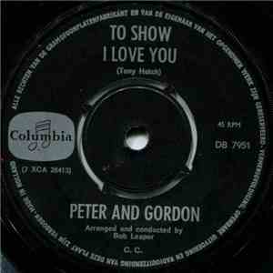 Peter & Gordon - To Show I Love You / Don`t Pity Me download free