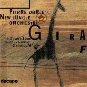 Pierre Dørge's New Jungle Orchestra Featuring John Tchicai & Josefine Cronholm - Giraf download free