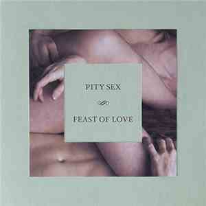 Pity Sex - Feast Of Love download free