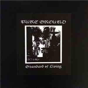 Pure Ground - Standard Of Living download free