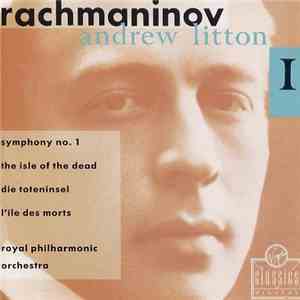 Rachmaninov / Andrew Litton, Royal Philharmonic Orchestra - Symphony No. 1; The Isle of the Dead download free
