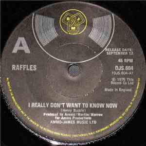 Raffles  - I Really Don't Want To Know Now download free