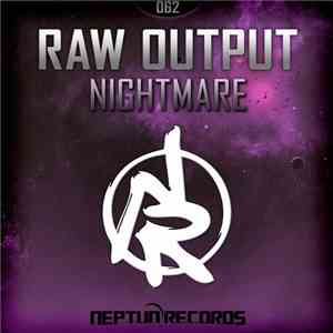 Raw Output - Nightmare download free