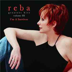 Reba McEntire - Greatest Hits Volume III - I'm A Survivor download free