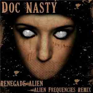 Renegade Alien - Alien Frequencies (Doc Nasty Remix) download free