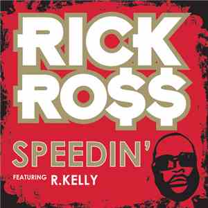 Rick Ross featuring R. Kelly - Speedin' download mp3 flac