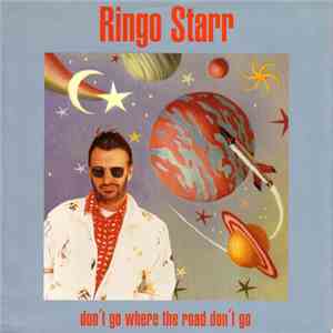 Ringo Starr - Don't Go Where The Road Don't Go download free