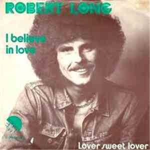 Robert Long - I Believe In Love download free