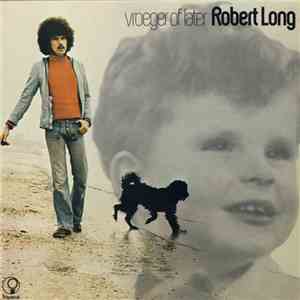 Robert Long - Vroeger Of Later download free