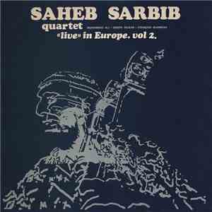 Saheb Sarbib Quartet - "Live" In Europe. Vol 2. download free