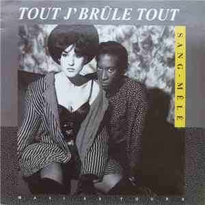 Sang Mêlé - Tout J'brule Tout download free