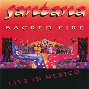 Santana - Sacred Fire, Live In Mexico download free