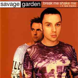 Savage Garden - Break Me Shake Me + 4 Rare Tracks download free