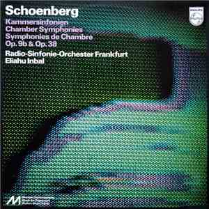 Schoenberg, Radio-Sinfonie-Orchester Frankfurt, Eliahu Inbal - Kammersinfonien = Chamber Symphonies = Symphonies De Chambre Op. 9b & Op. 38 download free