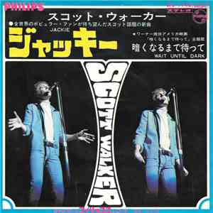 Scott Walker = スコット・ウォーカー - ジャッキー = Jackie / 暗くなるまで待って = Wait Until Dark download mp3 flac