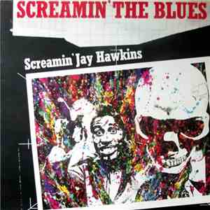 Screamin' Jay Hawkins - Screamin' The Blues download free