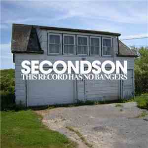 Secondson - This Record Has No Bangers download free