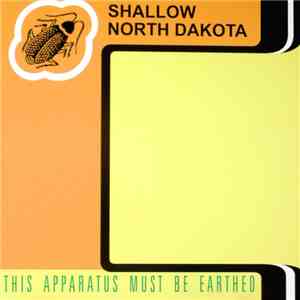 Shallow, North Dakota - This Apparatus Must Be Earthed download free Shallow, North Dakota - This Apparatus Must Be Earthed download mp3 flac