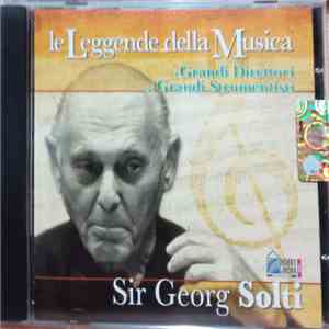 Sir Georg Solti - Le Leggende Della Musica - I Grandi Direttori E I Grandi Strumentisti download free