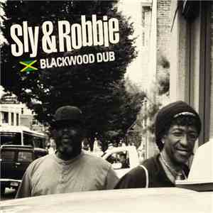 Sly & Robbie - Blackwood Dub download free