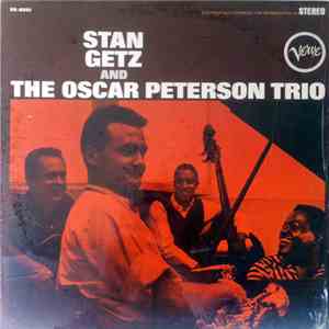 Stan Getz And The Oscar Peterson Trio - Stan Getz And The Oscar Peterson Trio download free