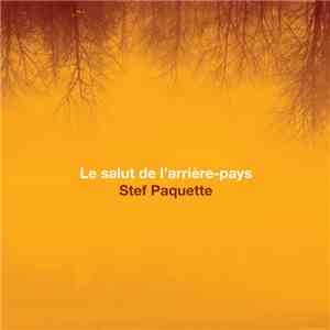 Stef Paquette - Le Salut De L'arrière-pays download free